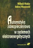 Automatyka zabezpieczeniowa w systemachelektroenergetycznych - Wilibald Winkler