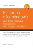 Platforma e-learningowa jako trzon systemu zarządzania wiedzą pracowników - Outlet - Marlena Plebańska