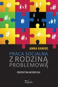 Praca socjalna z rodziną problemową - Anna Kanios