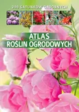 Atlas roślin ogrodowych - Agnieszka Gawłowska