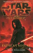 Star Wars The Old Republic Fatalny sojusz - Sean Williams