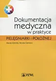 Dokumentacja medyczna w praktyce pielęgniarki i położnej - Renata Ciemierz