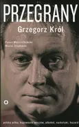 Przegrany - Outlet - Grzegorz Król