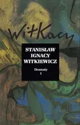 Dramaty Tom 1 - Witkiewicz Stanisław Ignacy