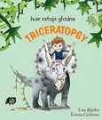 Ivar ratuje głodne triceratopsy - Lisa Bjarbo