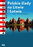 Polskie ślady na Litwie i Łotwie - Magdalena Osip-Pokrywka