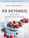 Po detoksie, czyli siła zdrowych nawyków - Outlet - Ewa Trojanowska