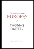 Czy można uratować Europę? - Outlet - Thomas Piketty