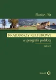 Krajobrazy kulturowe w geografii polskiej - Florian Plit