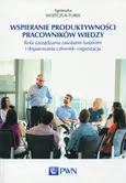 Wspieranie produktywności pracowników wiedzy - Agnieszka Wojtczuk-Turek
