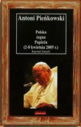Polska żegna Papieża (2-8 kwietnia 2005 r.) - Outlet - Antoni Pieńkowski