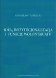 Idea instytucjonalizacja i funkcje wolontariatu - Outlet - Mirosław Górecki