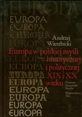 Europa w polskiej myśli historycznej i politycznej XIX i XX wieku - Outlet - Andrzej Wierzbicki