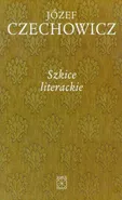 Pisma zebrane t.5 Szkice literackie - Outlet - Józef Czechowicz