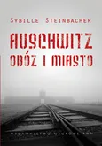 Auschwitz Obóz i miasto - Outlet - Sybille Steinbacher