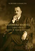 Kazimierz Bartel 1882-1941 - Outlet - Sławomir Kalbarczyk