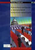 Komunikacja polityczna w amerykańskich kampaniach wyborczych - Outlet - Tomasz Płudowski