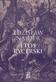 Etos rycerski - Zdzisław Najder