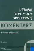 Ustawa o pomocy społecznej Komentarz - Outlet - Sierpowska Iwona