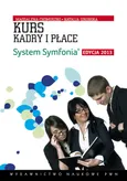 Kurs Kadry i Płace System Symfonia Edycja 2013 z płytą CD. Outlet - uszkodzona okładka - Outlet - Magdalena Chomuszko