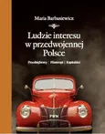Ludzie interesu w przedwojennej Polsce - Outlet - Maria Barbasiewicz