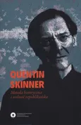 Quentin Skinner Metoda historyczna i wolność republikańska