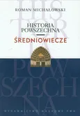Historia powszechna Średniowiecze - Outlet - Roman Michałowski