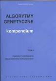 Algorytmy genetyczne Kompendium Tom 1 - Outlet - Tomasz Dominik Gwiazda