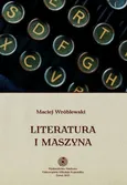 Literatura i maszyna - Maciej Wróblewski