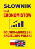 Słownik dla ekonomistów polsko-angielski angielsko-polski