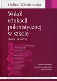 Wokół edukacji polonistycznej w szkole - Halina Wiśniewska