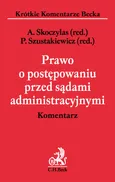 Prawo o postępowaniu przed sądami administracyjnymi Komentarz - Outlet - Wojciech Piątek