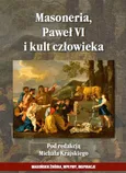 Masoneria Paweł VI i kult człowieka - Michał Krajski