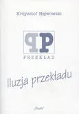 Iluzja przekładu - Krzysztof Hejwowski