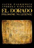 El Dorado Polowanie na legendę - Outlet - Jacek Pałkiewicz