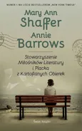 Stowarzyszenie Miłośników Literatury i Placka z Kartoflanych Obierek - Annie Barrows