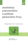 Zwolnienia pracowników a polityka personalna firmy - Outlet - Małgorzata Rządkowska-Sidor
