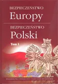Bezpieczeństwo Europy - bezpieczeństwo Polski, Tom 1 - Outlet