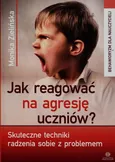 Jak reagować na agresję uczniów - Monika Zielińska