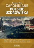 Zapomniane polskie uzdrowiska - Outlet - Jarosław Kita