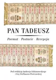 Pan Tadeusz. Poemat-Postacie-Recepcja