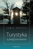 Turystyka a pielgrzymowanie - Outlet - Paweł Różycki