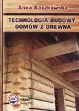 Technologia budowy domów z drewna - Outlet - Anna Kaczkowska