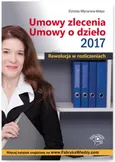 Umowy zlecenia Umowy o dzieło 2017 Rewolucja w rozliczeniach - Outlet - Elżbieta Młynarska-Wełpa