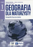 Geografia dla maturzysty Część 1 Geografia fizyczna świata Zeszyt ćwiczeń Zakres rozszerzony - Outlet - Ewa Czerwińska