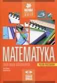 Matematyka Matura 2017 Zbiór zadań maturalnych Poziom podstawowy - Outlet - Irena Ołtuszyk