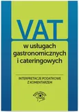 VAT w usługach gastronomicznych i cateringowych Interpretacje podatkowe z komentarzem - Bogdan Świąder