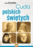 Cuda polskich świętych - Outlet - Renata Czerwińska