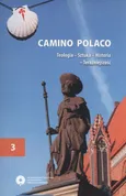 Camino Polaco Teologia Sztuka Historia Teraźniejszość Tom3