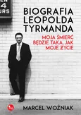 Biografia Leopolda Tyrmanda Moja śmierć będzie taka, jak moje życie - Marcel Woźniak